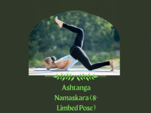 Ashtanga Namaskara (8-Limbed Pose)