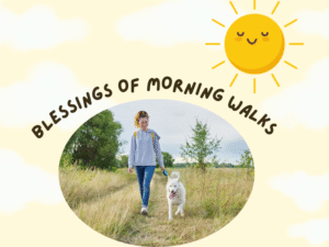 Blessings of Morning Walks
