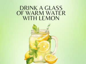 Drink a glass of warm Water With Lemon