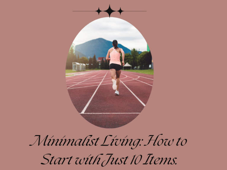 Minimalist Living: How to Start with Just 10 Items