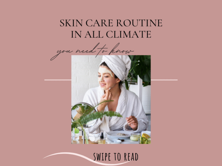 Skin Care routine in all climate: Step-by-Step guide