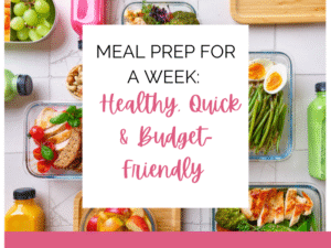 Meal Preparation for a Week: Healthy | Quick & Budget-Friendly