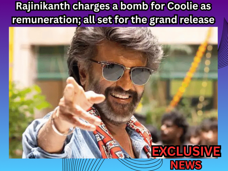 Rajinikanth’s ₹260 Cr Coolie Salary Sparks Massive Hype