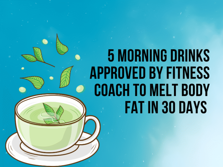 5 morning drinks approved by fitness coach to melt body fat in 30 days