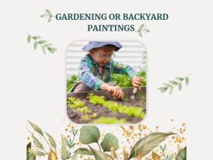 Gardening or backyard paintings