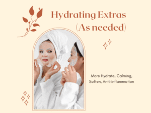 Hydrating Extras (As needed)