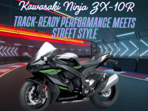 Kawasaki Ninja ZX-10R Track-Ready Performance Meets Street Style
