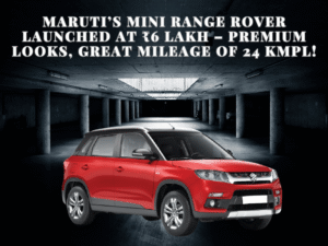 Maruti’s Mini Range Rover Launched at ₹6 Lakh – Premium Looks, Great Mileage of 24 KMPL! 