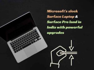 Microsoft Unveils New Surface Laptop in India