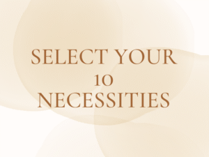 Select Your 10 necessities