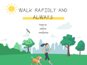 Walk rapidly and always