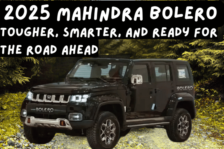 In 2025 Mahindra Bolero: Exciting New Looks, Features & Engine