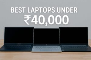 Best Laptop Under ₹40000 in India 2025